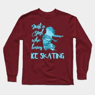 Just a Girl who Loves Ice Skating Figure Skater Long Sleeve T-Shirt